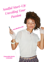 Load image into Gallery viewer, Soulful Startup- "Unveiling Your Passion" eBook w/ Fillable Workbook