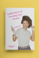 Load image into Gallery viewer, Soulful Startup- "Unveiling Your Passion" eBook w/ Fillable Workbook