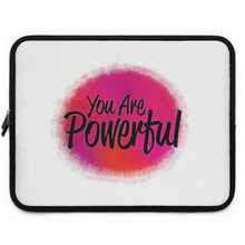 Load image into Gallery viewer, "You Are Powerful" Laptop Sleeve