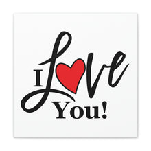 Load image into Gallery viewer, "I Love You" Classic Canvas