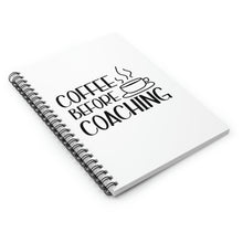 Load image into Gallery viewer, "Coffee Before Coaching" Spiral Notebook