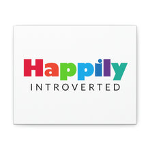 Load image into Gallery viewer, "Happily Introverted" Classic Canvas