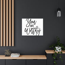 Load image into Gallery viewer, "You Are Worthy" Classic Canvas