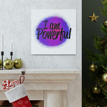 Load image into Gallery viewer, "I Am Powerful" Classic Canvas