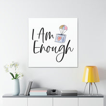 Load image into Gallery viewer, "I Am Enough" Classic Canvas