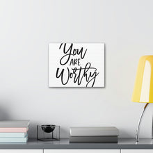 Load image into Gallery viewer, "You Are Worthy" Classic Canvas