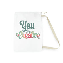 Load image into Gallery viewer, "You Are Creative" Laundry Bag