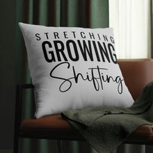 Load image into Gallery viewer, "Stretching Growing Shifting" Pillow