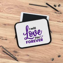 Load image into Gallery viewer, "I Will Love You Forever" Laptop Sleeve