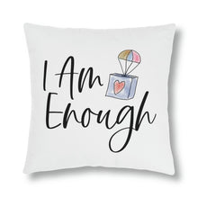 Load image into Gallery viewer, "I Am Enough" Pillow