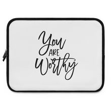 Load image into Gallery viewer, You Are Worthy" Laptop Sleeve