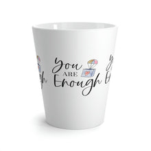 Load image into Gallery viewer, "You Are Enough" Latte Mug, 12oz