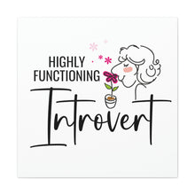 Load image into Gallery viewer, "Highly Functioning Introvert" Classic Canvas