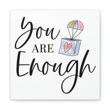 Load image into Gallery viewer, "You Are Enough" Classic Canvas
