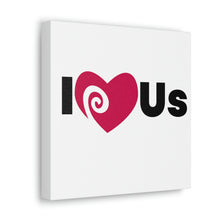 Load image into Gallery viewer, "I Love Us" Classic Canvas