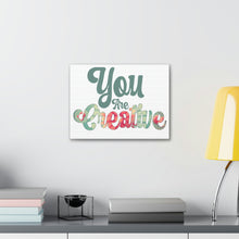 Load image into Gallery viewer, "You Are Creative" Classic Canvas