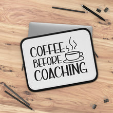 Load image into Gallery viewer, "Coffee Before Coaching" Laptop Sleeve