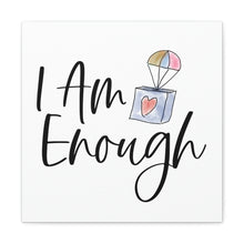 Load image into Gallery viewer, "I Am Enough" Classic Canvas