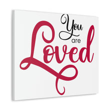 Load image into Gallery viewer, "You Are Loved" Classic Canvas