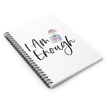 Load image into Gallery viewer, "I Am Enough" Wide Ruled Spiral (Affirmation) Notebook