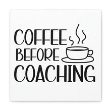 Load image into Gallery viewer, "Coffee Before Coaching" Classic Canvas