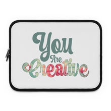 Load image into Gallery viewer, "You Are Creative" Laptop Sleeve
