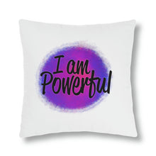 Load image into Gallery viewer, "I Am Powerful" Pillow