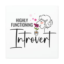 Load image into Gallery viewer, "Highly Functioning Introvert" Classic Canvas