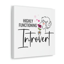 Load image into Gallery viewer, "Highly Functioning Introvert" Classic Canvas