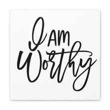 Load image into Gallery viewer, "I Am Worthy" Classic Canvas