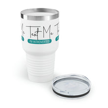 Load image into Gallery viewer, "Text Me I'm Introverted" Ringneck Tumbler, 30oz