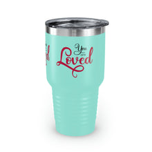 Load image into Gallery viewer, "You Are Loved" Ringneck Tumbler, 30oz