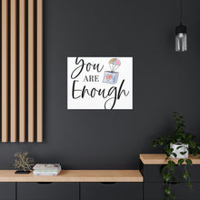 Load image into Gallery viewer, "You Are Enough" Classic Canvas
