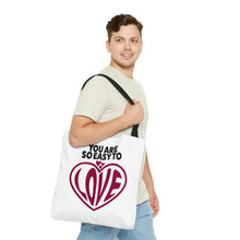 Load image into Gallery viewer, "You Are So Easy To Love" Tote Bag