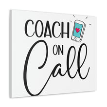 Load image into Gallery viewer, "Coach On Call" Classic Canvas