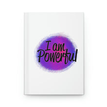 Load image into Gallery viewer, "I Am Powerful" Hardcover Journal Matte