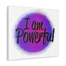 Load image into Gallery viewer, "I Am Powerful" Classic Canvas