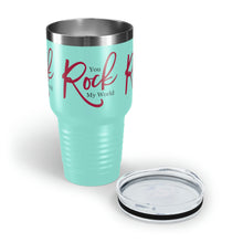 Load image into Gallery viewer, "You Rock My World" Ringneck Tumbler, 30oz