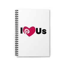 Load image into Gallery viewer, "I Love Us" Wide Ruled Spiral Notebook
