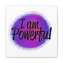 Load image into Gallery viewer, "I Am Powerful" Classic Canvas