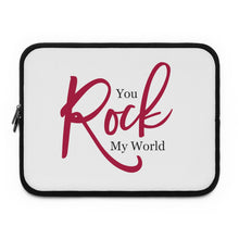 Load image into Gallery viewer, "You Rock My World" Laptop Sleeve
