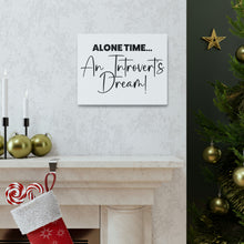 Load image into Gallery viewer, "Alone Time An Introvert's Dream" Classic Canvas