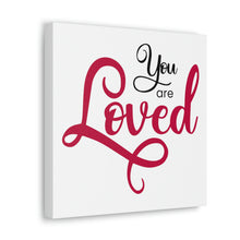 Load image into Gallery viewer, "You Are Loved" Classic Canvas