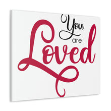 Load image into Gallery viewer, "You Are Loved" Classic Canvas