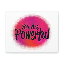 Load image into Gallery viewer, "You Are Powerful" Classic Canvas