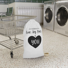Load image into Gallery viewer, "I'm Grateful For Love, Joy, Peace & You" Laundry Bag