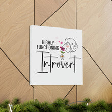 Load image into Gallery viewer, "Highly Functioning Introvert" Classic Canvas