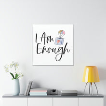 Load image into Gallery viewer, "I Am Enough" Classic Canvas