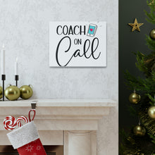 Load image into Gallery viewer, "Coach On Call" Classic Canvas