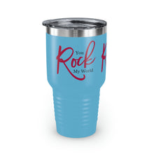 Load image into Gallery viewer, "You Rock My World" Ringneck Tumbler, 30oz
